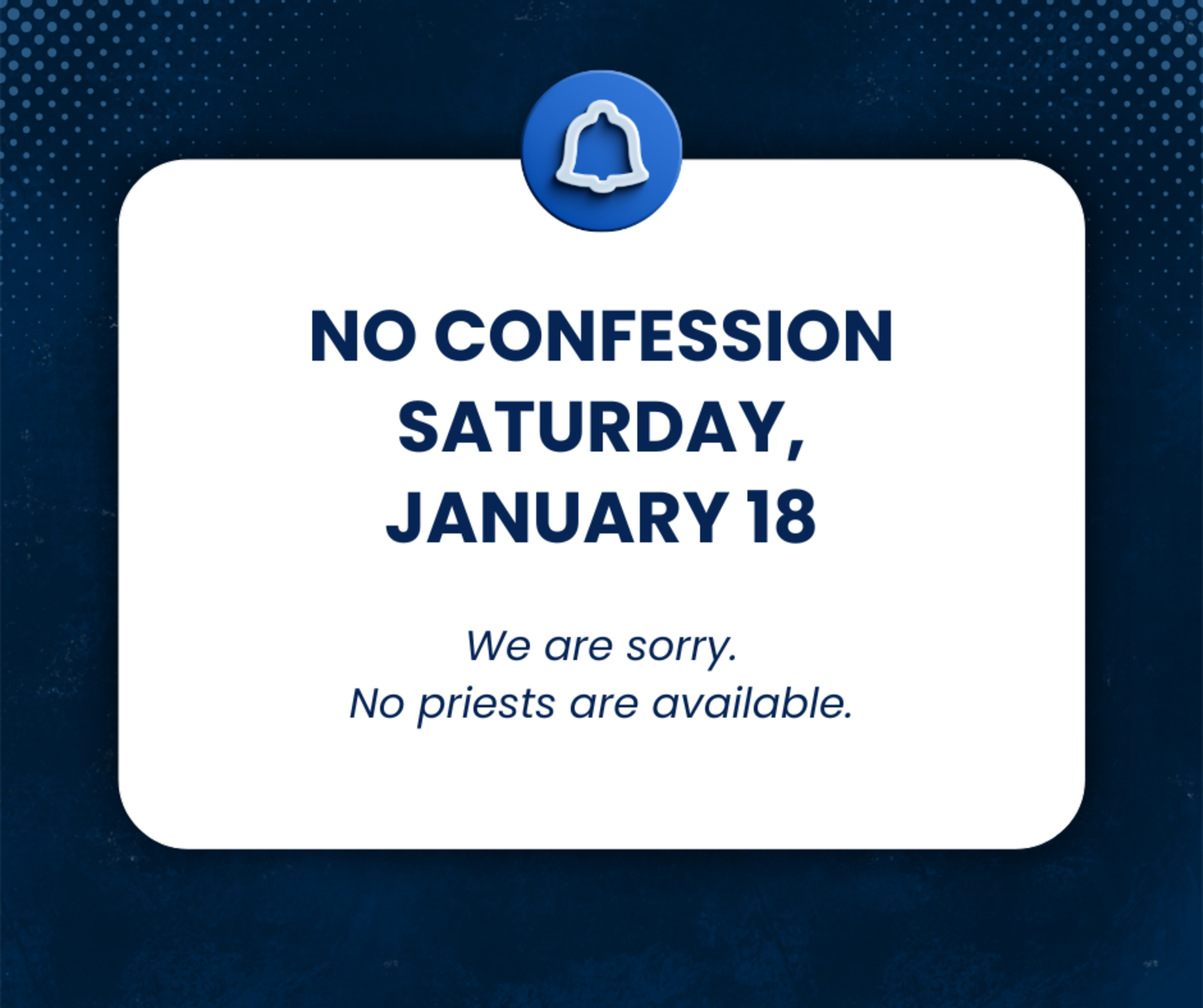 No Confession Saturday January 18
