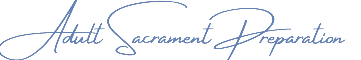 Adult Sacrament Prep