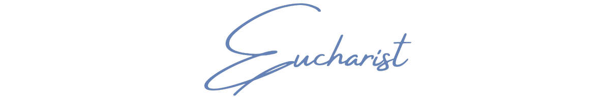 Eucharist