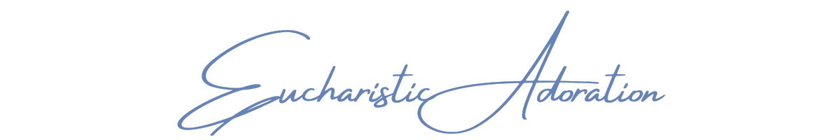 Eucharistic Adroation