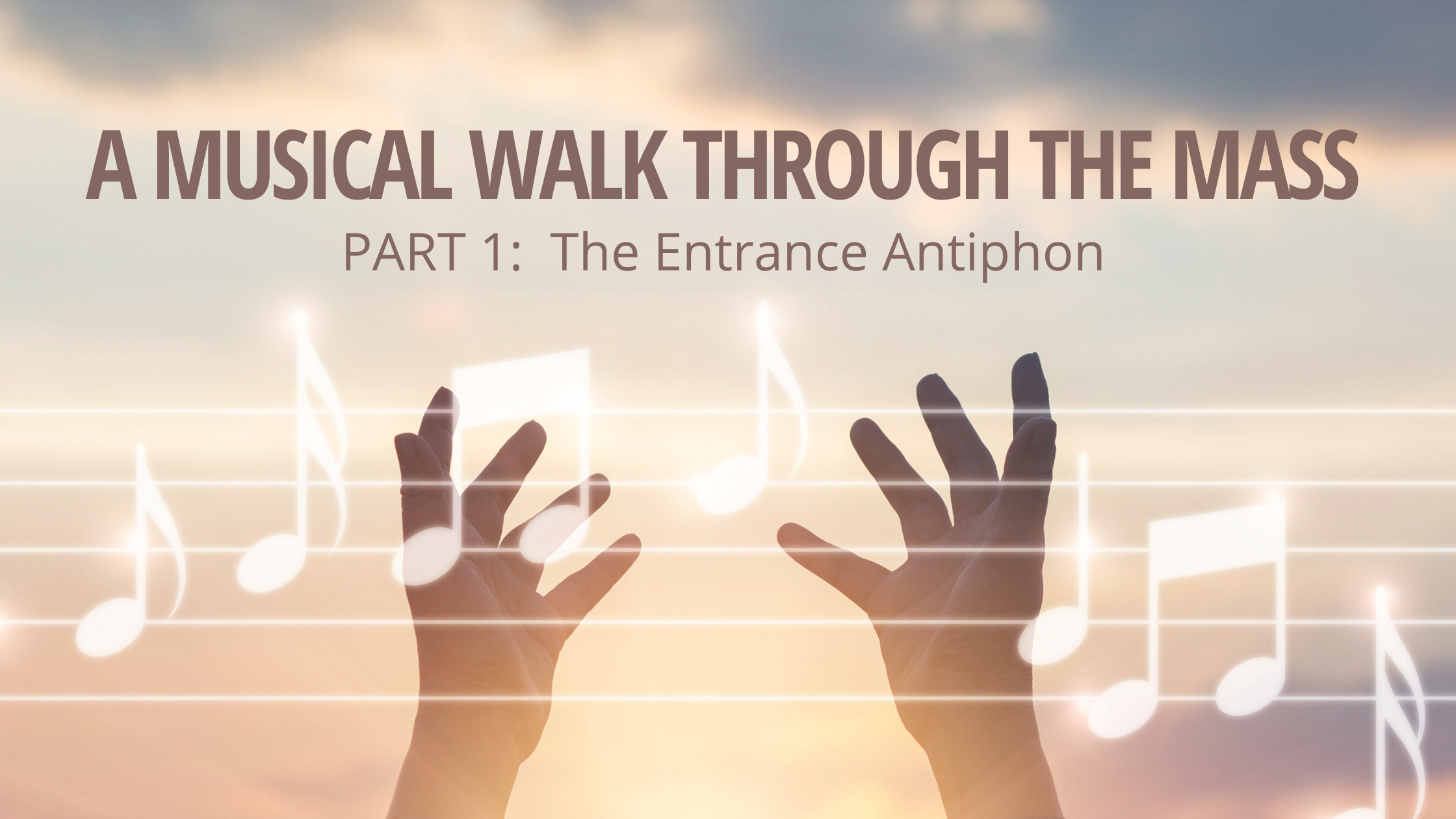Musical Walk Through The Mass