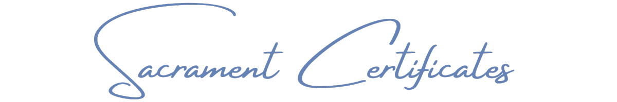 Sacrament Certificates