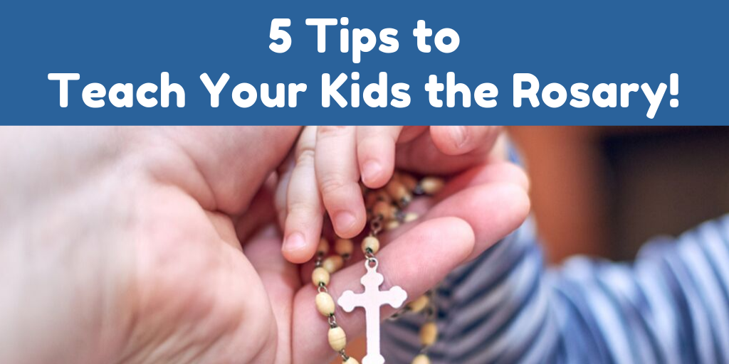 Teach Your Kids The Rosary