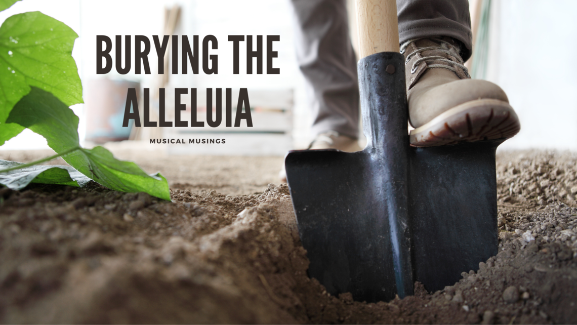 Burying The Alleluia