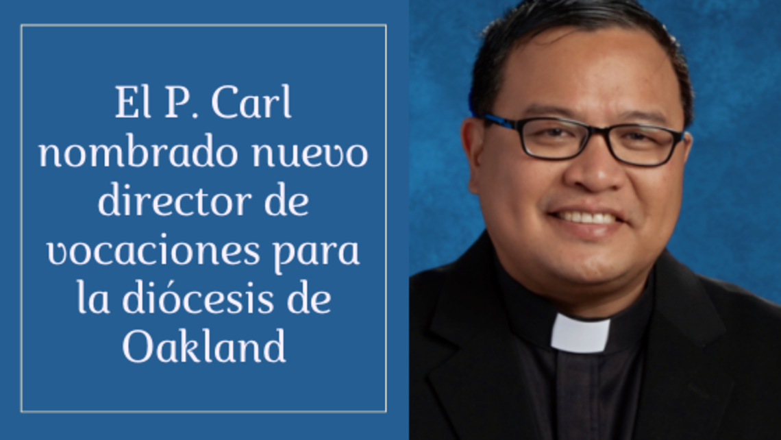 P. Carl nombrado nuevo director de vocaciones para la diócesis de Oakland