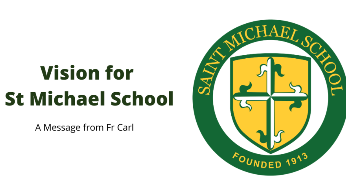 Fr Carls Vision For St Michael School