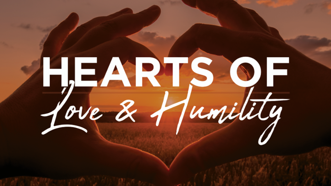 Hearts Of Love And Humility