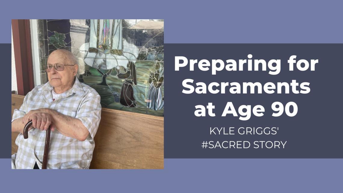 Preparing For Sacraments At Age 90
