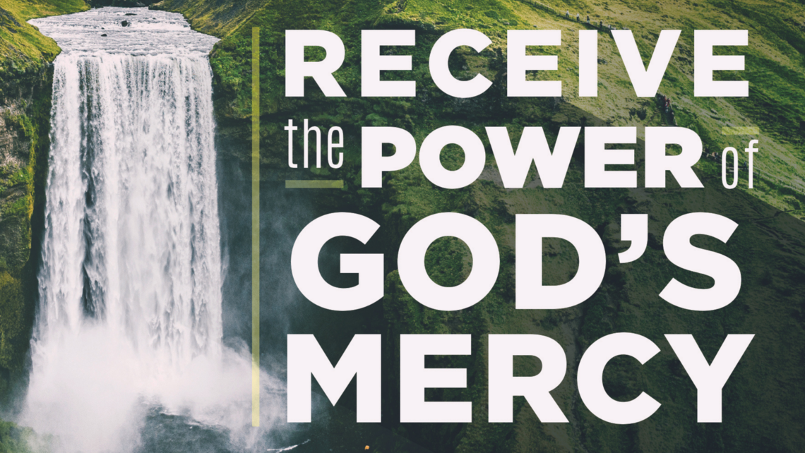 Receive The Power Of Gods Mercy