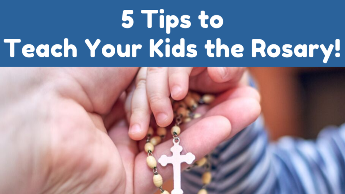 Teach Your Kids The Rosary