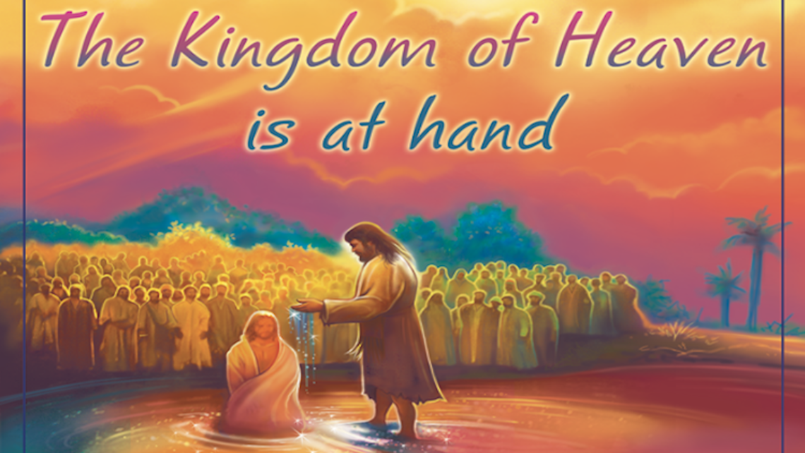 The Kingdom Of Heaven Is At Hand