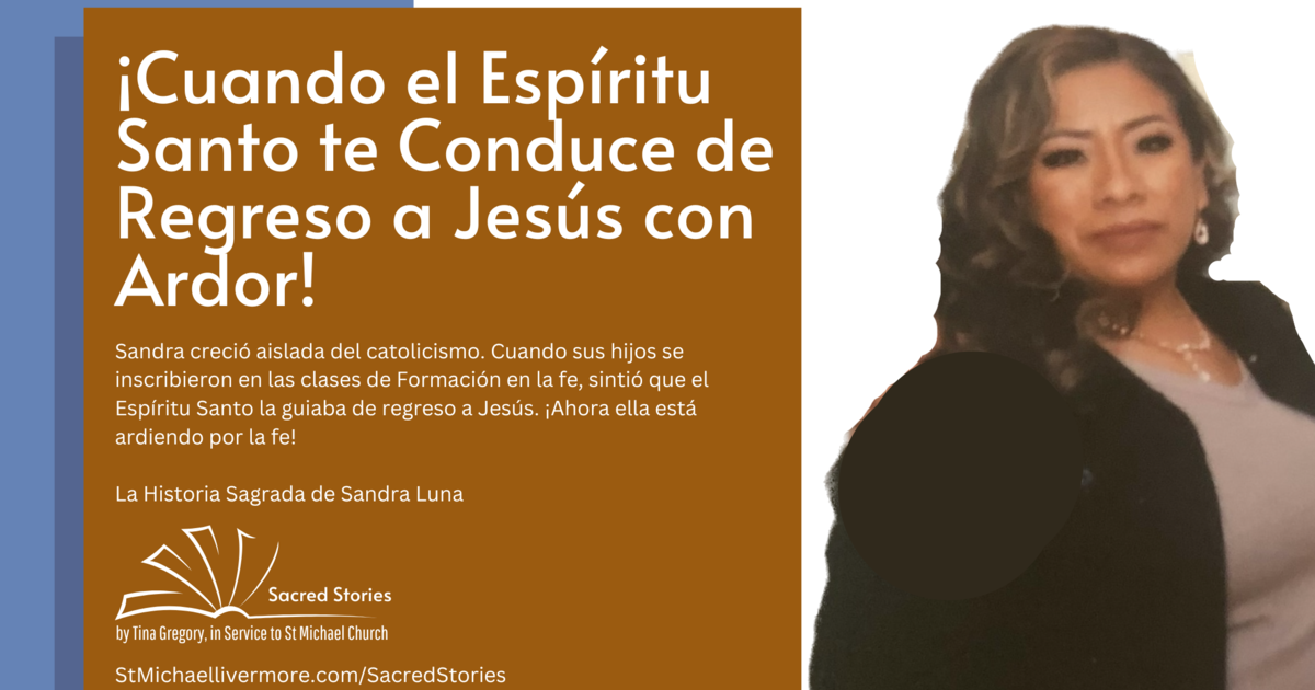 Cuando el Espíritu Santo te Conduce de Regreso a Jesús con Ardor! | St. Michael Catholic Church Cuando el Espíritu Santo te Conduce de Regreso a Jesús con Ardor! | St. Michael Catholic Church